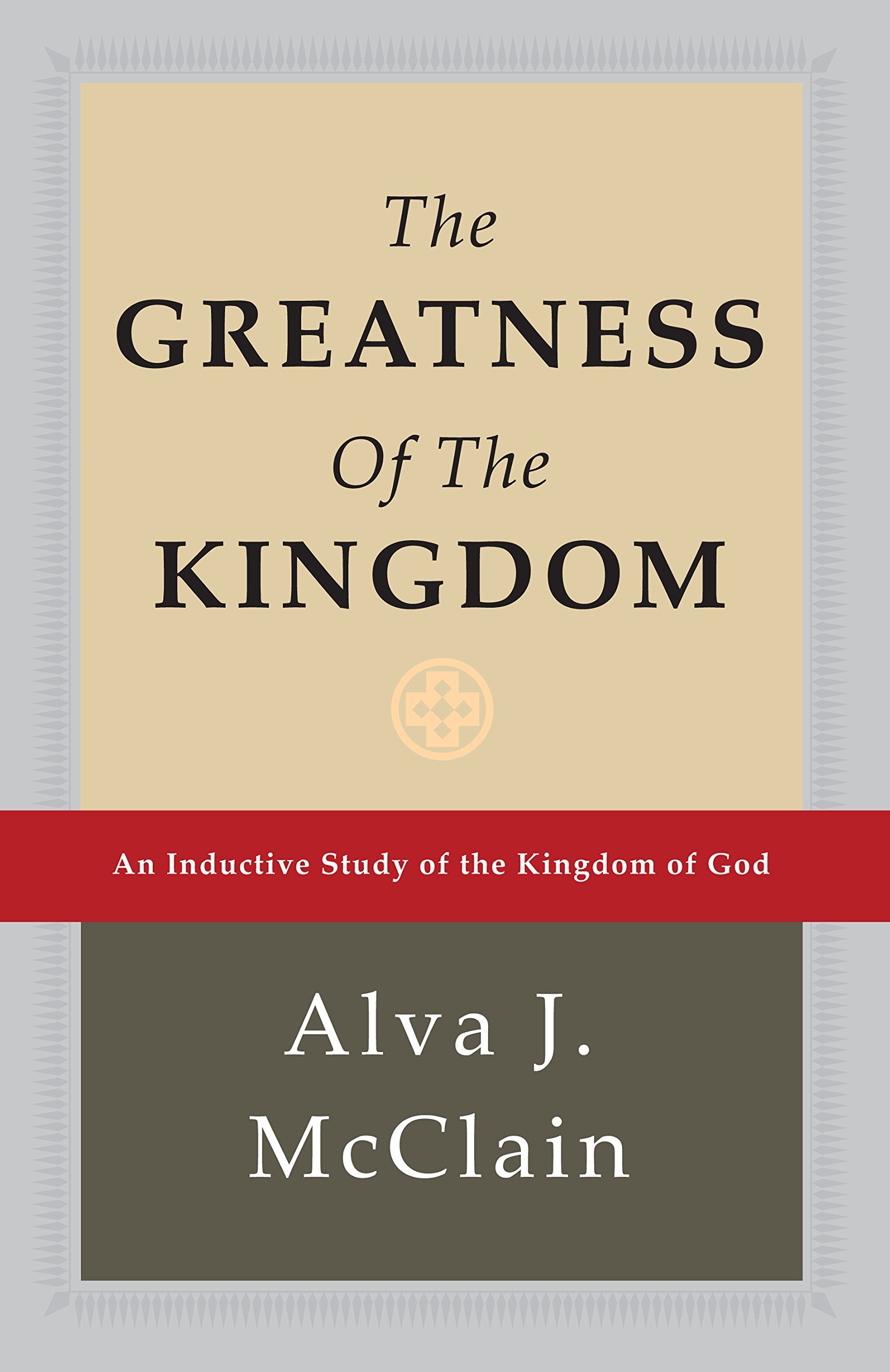 The Greatness of the Kingdom: An Inductive Study of the Kingdom of God,Used