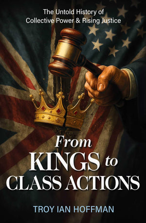 From Kings To Class Actions: The Untold History Of Collective Power And Rising Justice