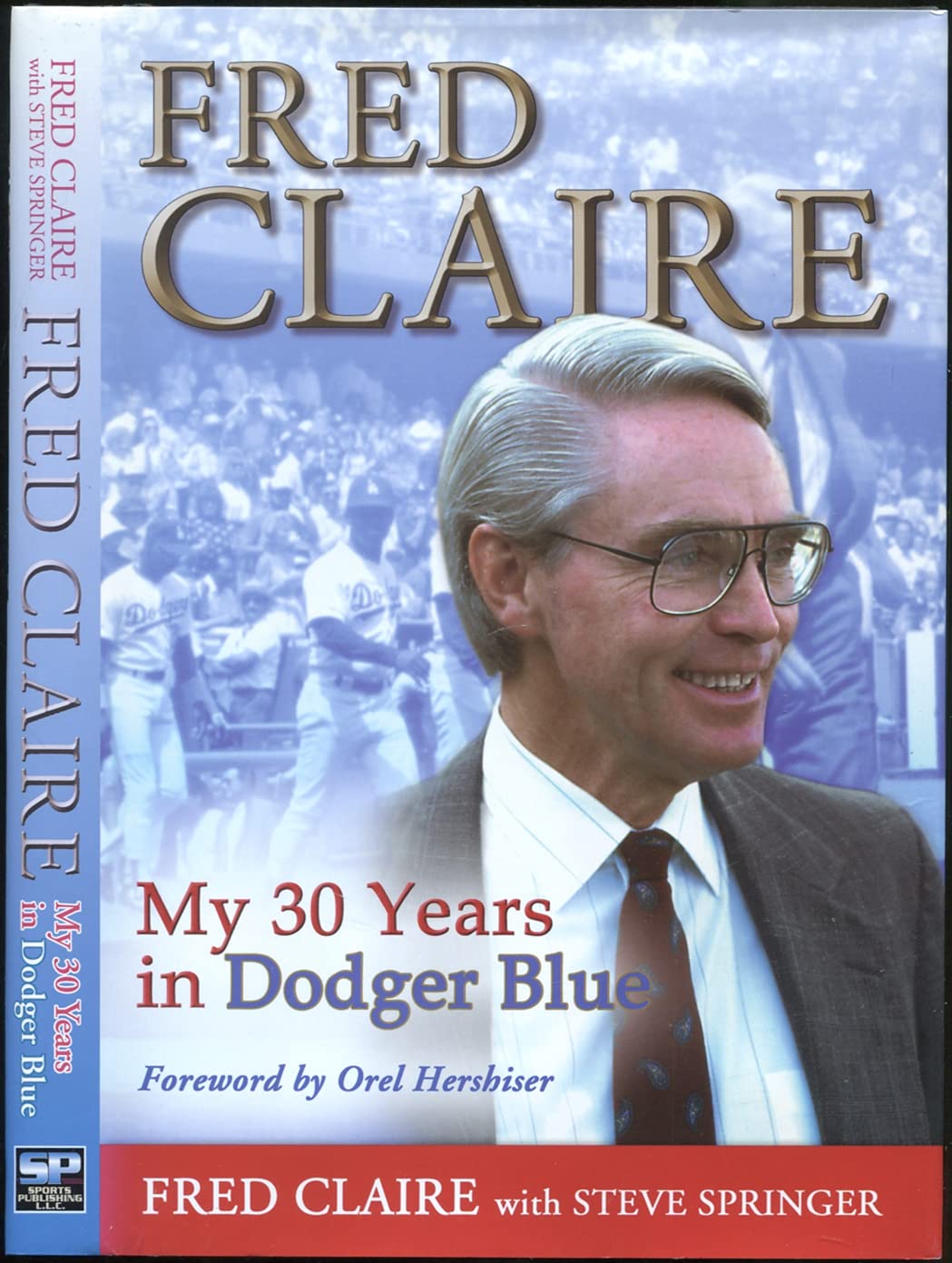 Fred Claire: My 30 Years in Dodger Blue,New