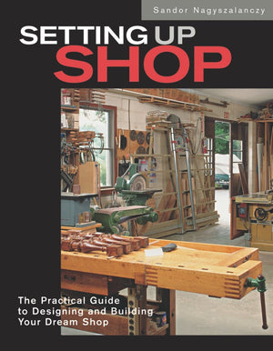 Setting Up Shop: The Practical Guide to Designing and Building Your,Used