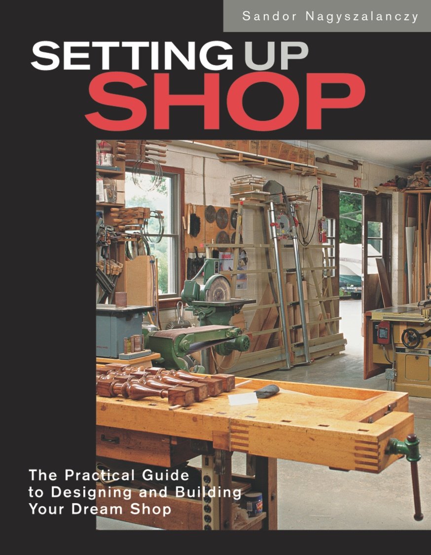 Setting Up Shop: The Practical Guide to Designing and Building Your,Used