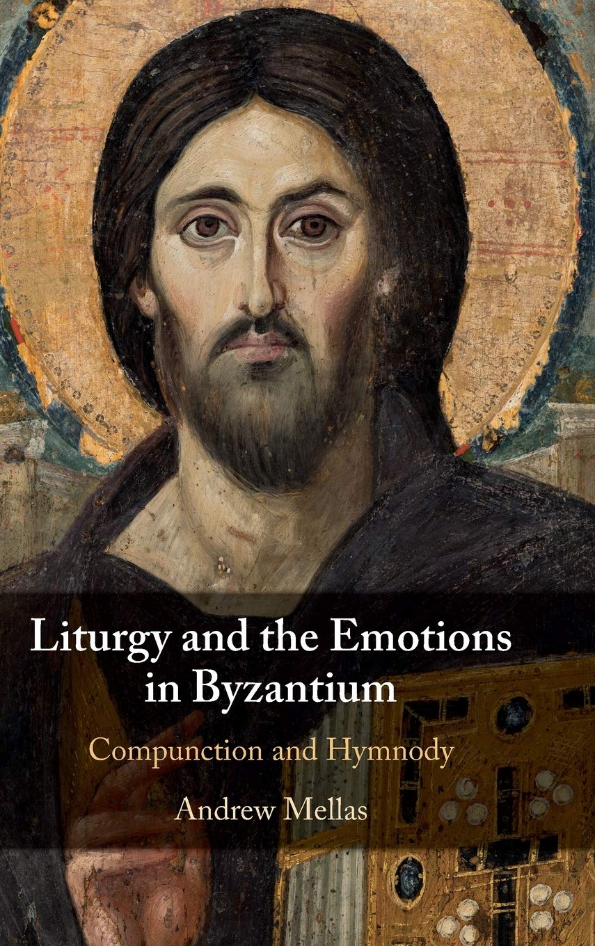 Liturgy and the Emotions in Byzantium: Compunction and Hymnody,Used