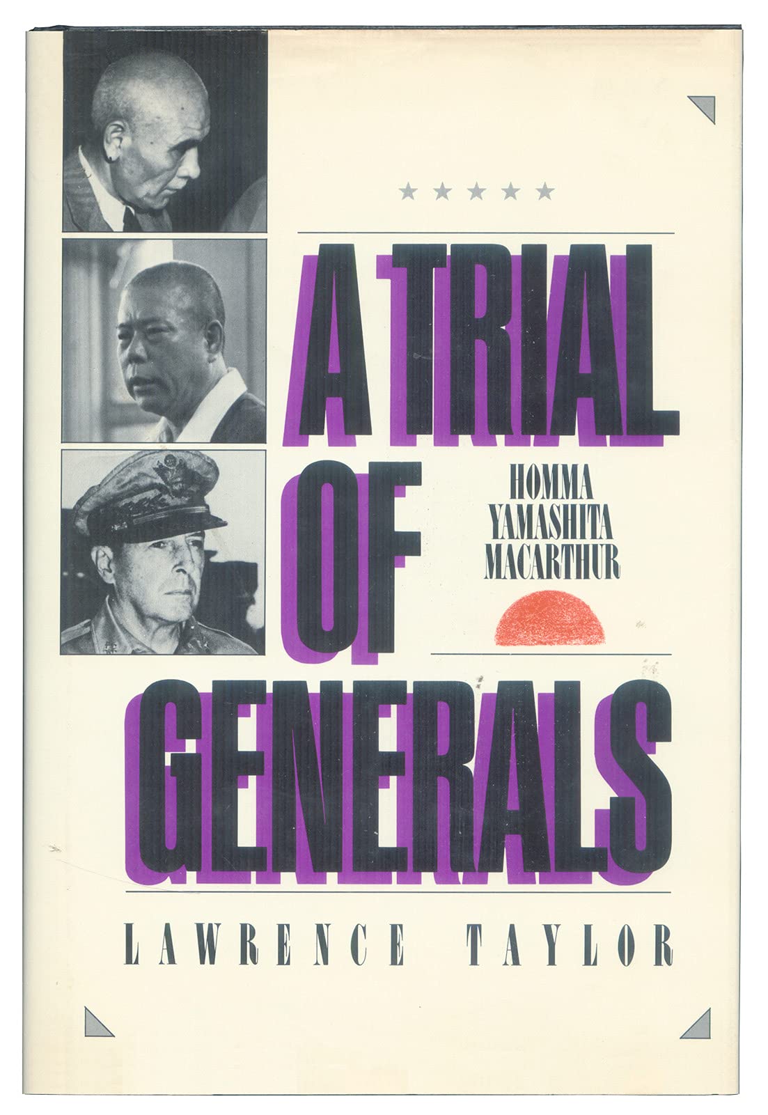 A Trial of Generals: Homma, Yamashita, Macarthur,Used