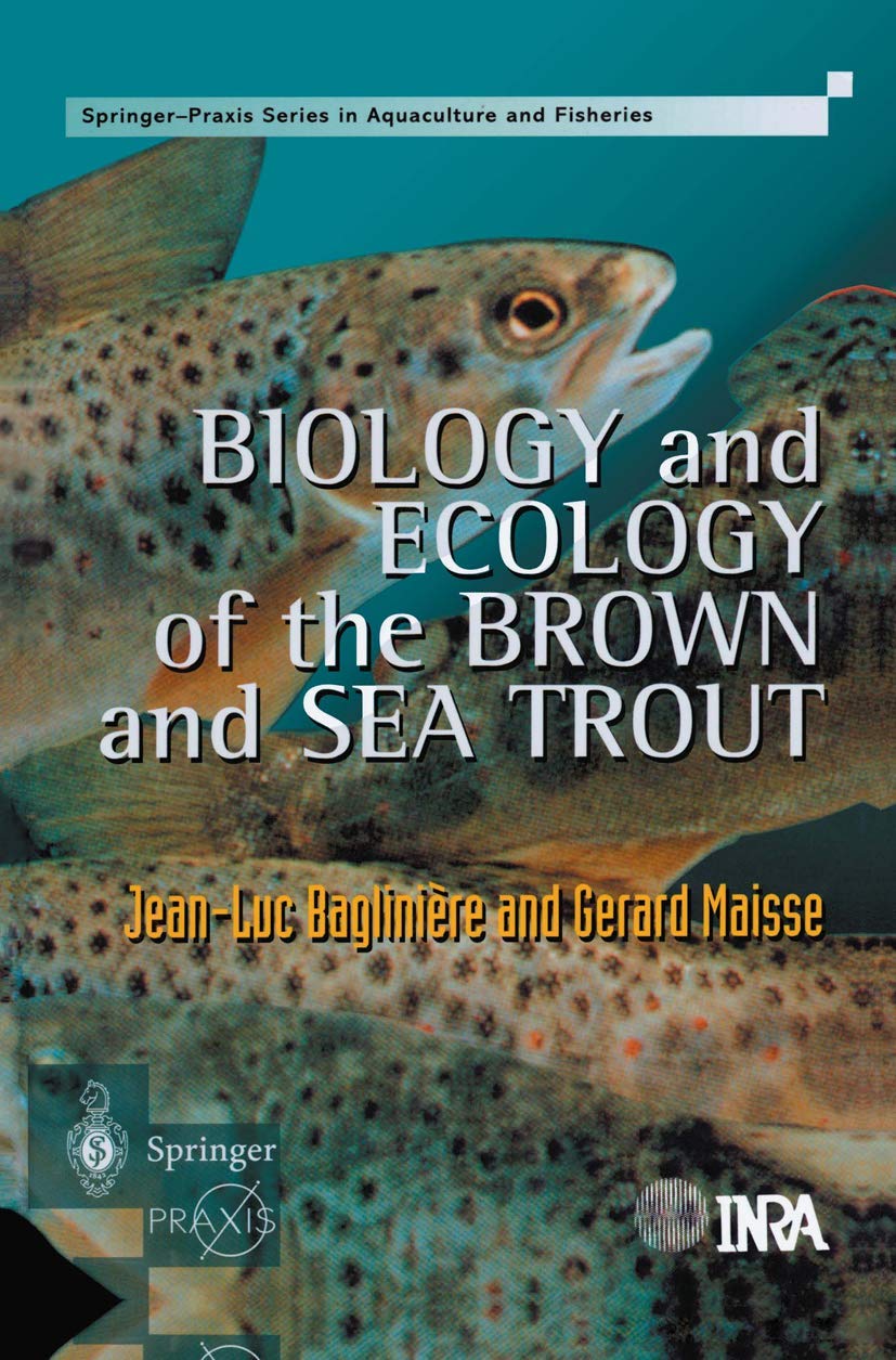 Biology and Ecology of the Brown and Sea Trout: State Of The Art And Research Themes,Used