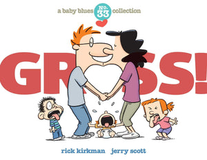 Gross!: A Baby Blues Collection (Volume 40),New