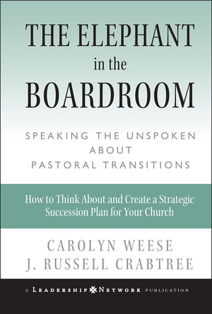 The Elephant in the Boardroom: Speaking the Unspoken about Pastoral Transitions,Used