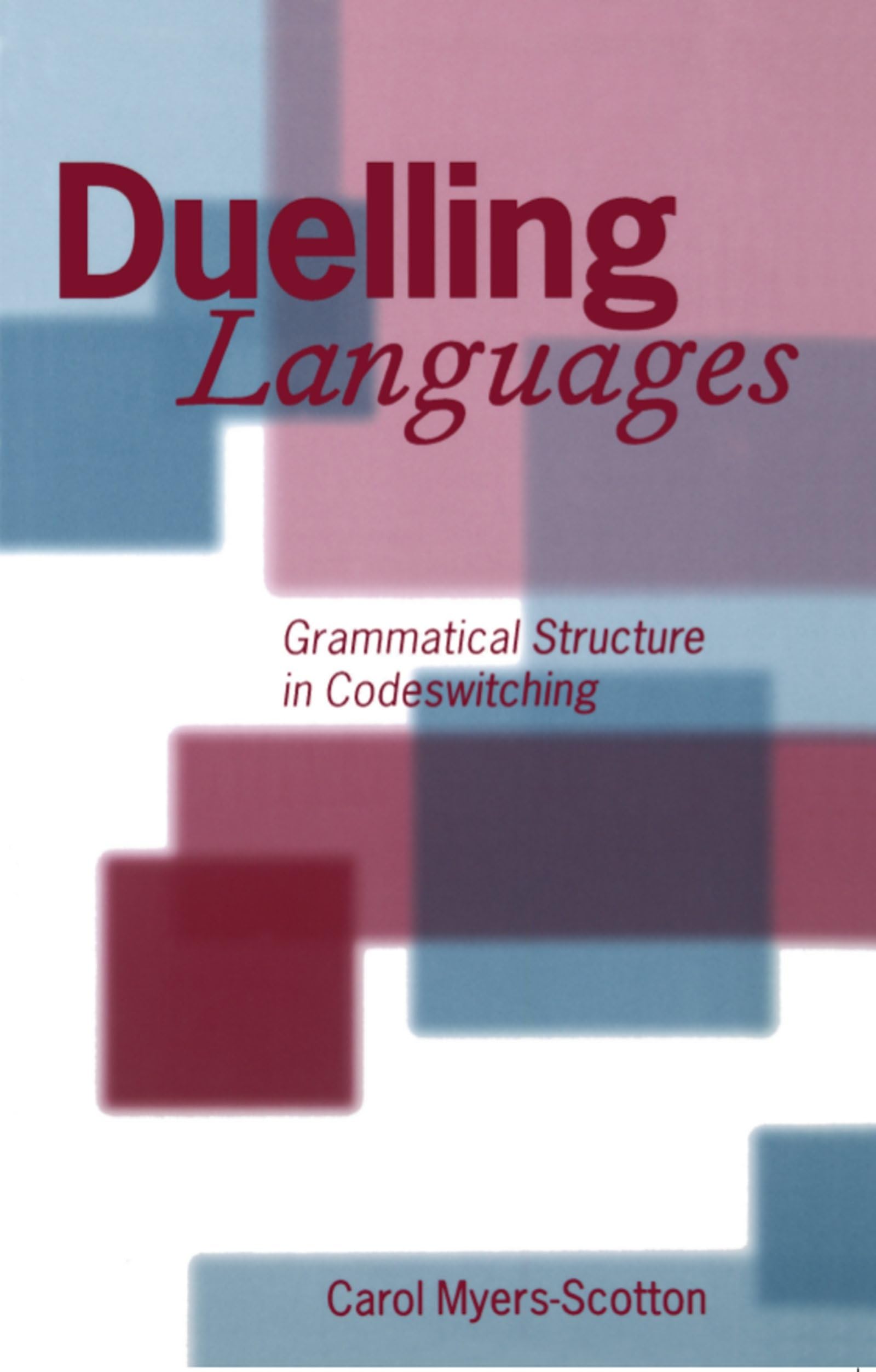 Duelling Languages: Grammatical Structure in Codeswitching,Used