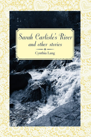 Sarah Carlisle's River and Other Stories,Used