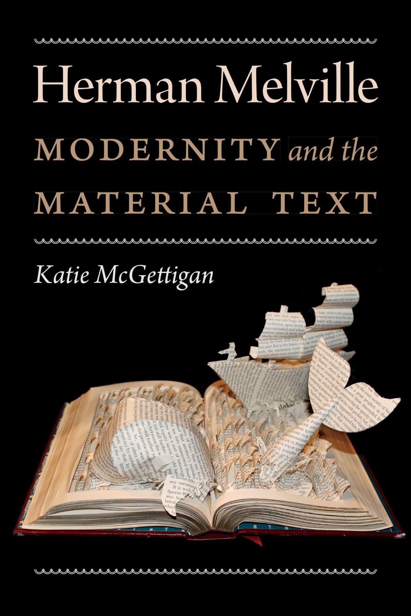 Herman Melville: Modernity and the Material Text (Becoming Modern: New NineteenthCentury Studies),Used