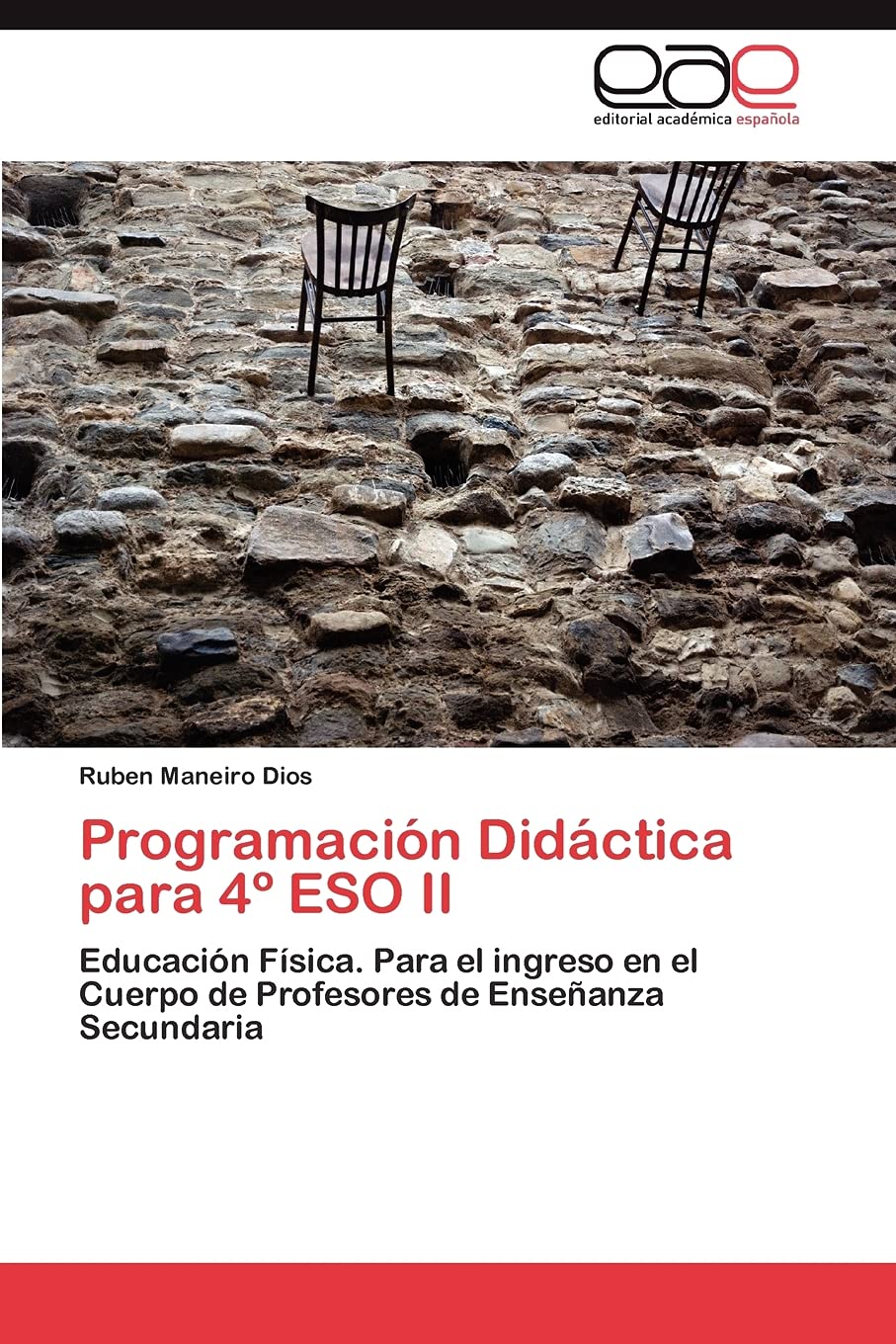 Programacin Didctica para 4 ESO II: Educacin Fsica. Para el ingreso en el Cuerpo de Profesores de Enseanza Secundaria (S,Used