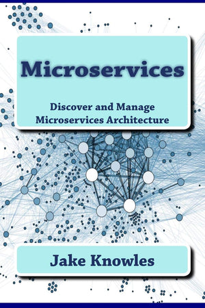 Microservices: Discover and Manage Microservices Architecture,Used