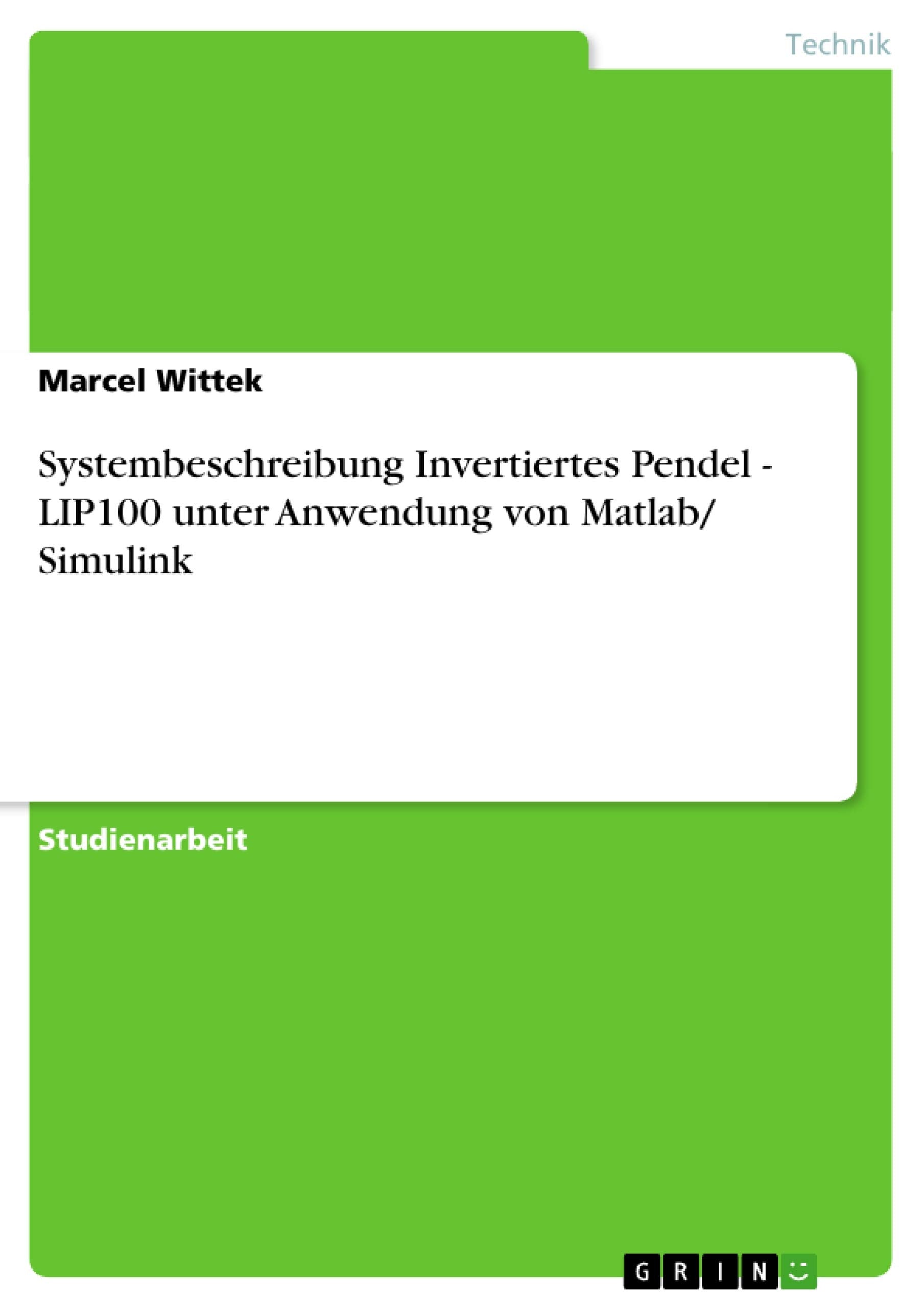 Systembeschreibung Invertiertes Pendel  Lip100 Unter Anwendung Von Matlab/ Simulink (German Edition),Used