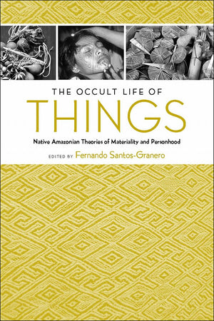 The Occult Life of Things: Native Amazonian Theories of Materiality and Personhood,Used