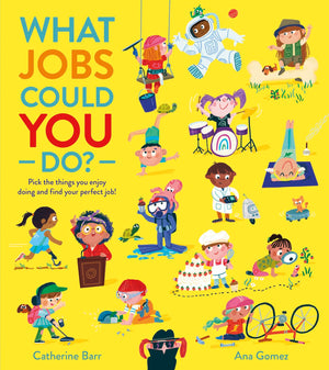 What Jobs Could You Do?: Discover All Kinds Of Exciting And Important Jobs In This Funfilled And Aspirational Picture Book!,Used