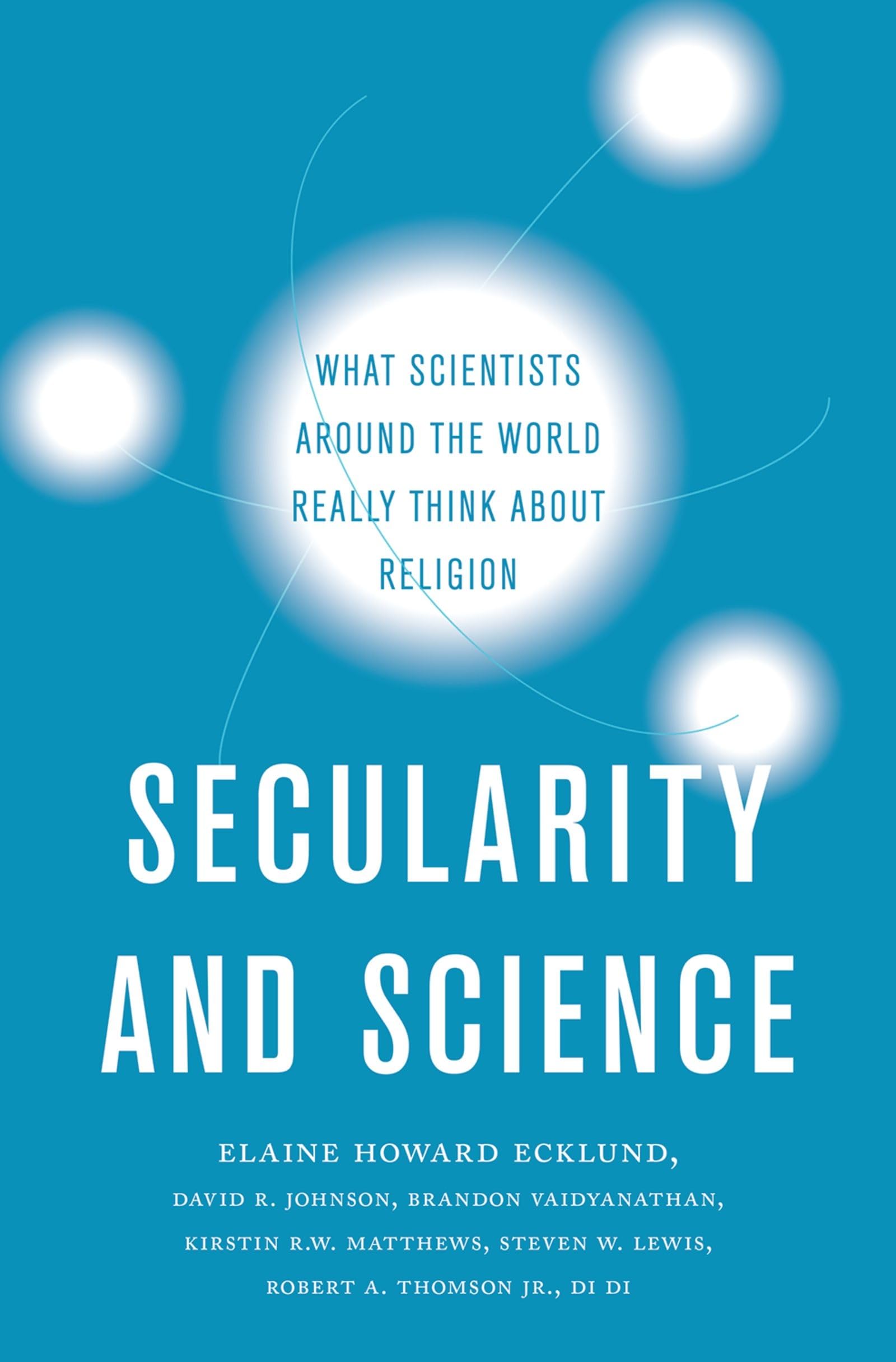 Secularity and Science: What Scientists Around the World Really Think About Religion,Used