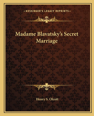 Madame Blavatsky's Secret Marriage,New
