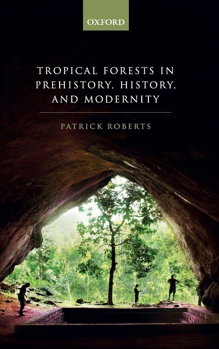 Tropical Forests in Human Prehistory, History, and Modernity,Used