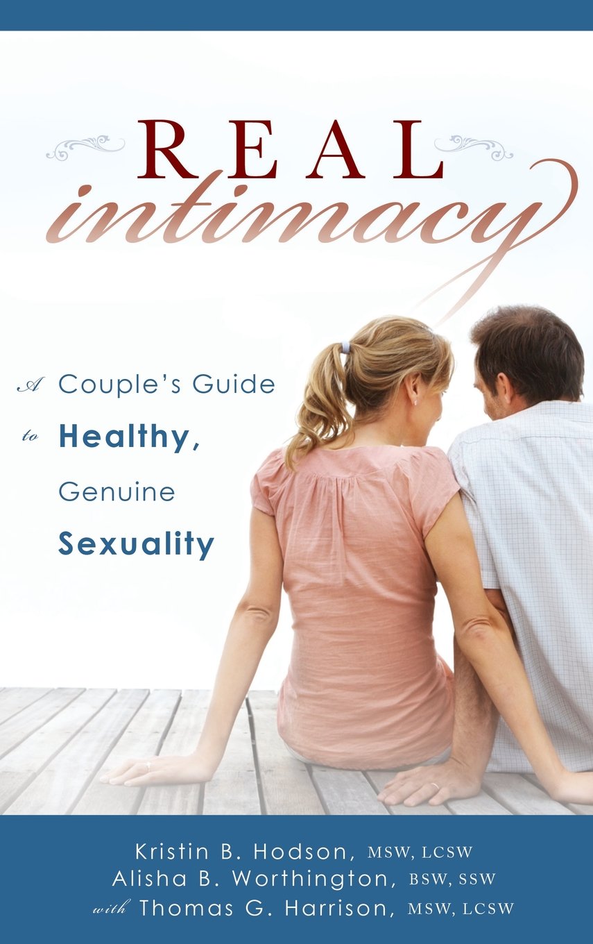 Real Intimacy: A Couples' Guide to Healthy, Genuine Sexuality,Used