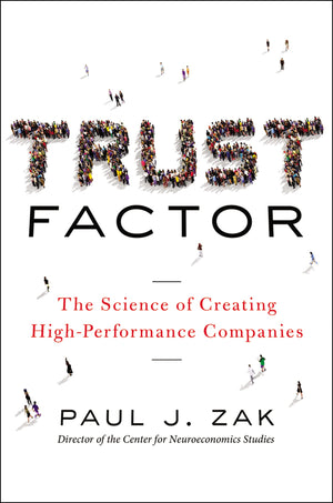 Trust Factor: The Science Of Creating Highperformance Companies,Used