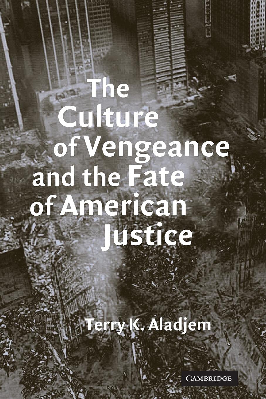 The Culture of Vengeance and the Fate of American Justice,Used