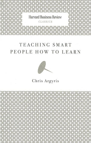 Teaching Smart People How to Learn (Harvard Business Review Classics),New