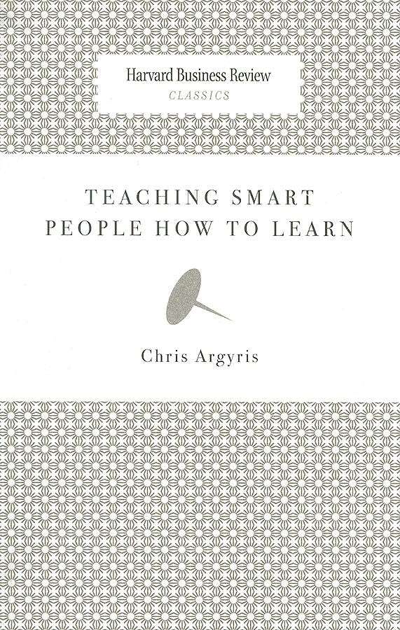 Teaching Smart People How to Learn (Harvard Business Review Classics),New