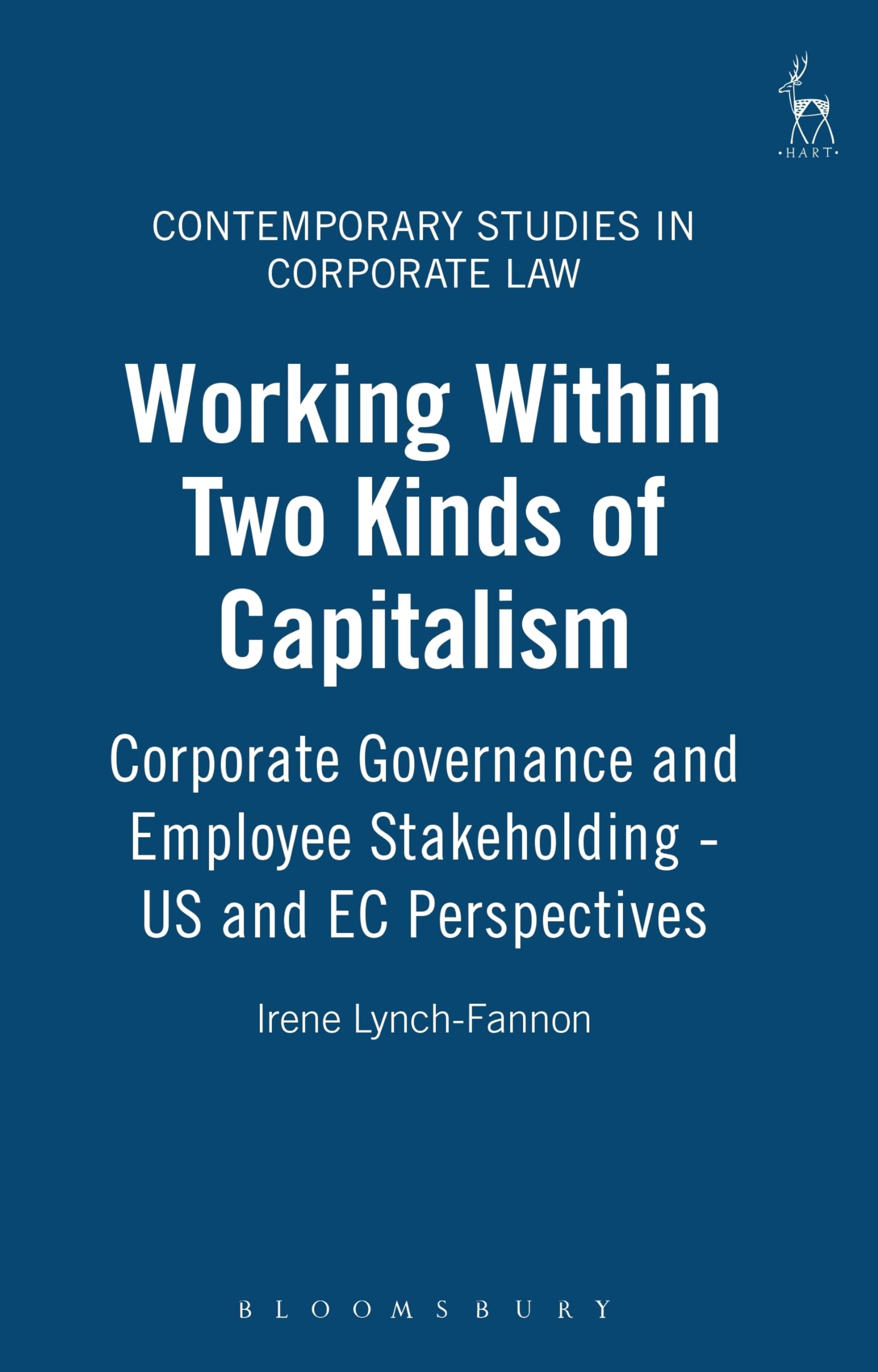 Working Within Two Kinds of Capitalism: Corporate Governance and Employee Stakeholding  US and EC Perspectives (Contemporary St,Used