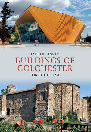 Buildings of Colchester Through Time,Used
