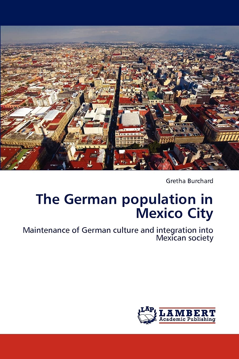 The German population in Mexico City: Maintenance of German culture and integration into Mexican society,Used