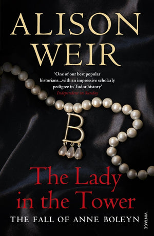 The Lady In The Tower: The Fall Of Anne Boleyn (Queen Of England Series),Used