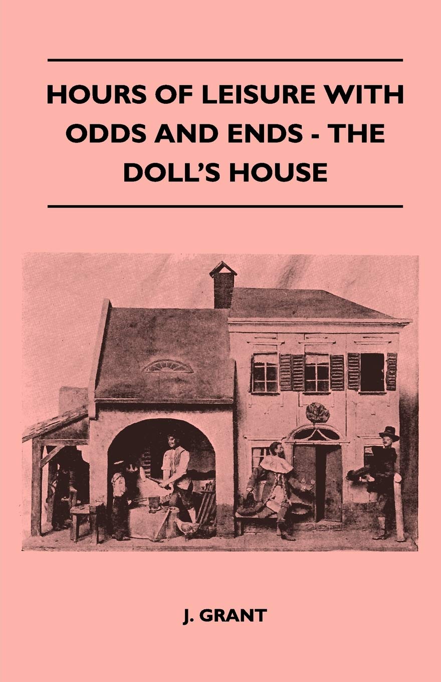 Hours Of Leisure With Odds And Ends  The Doll'S House,Used