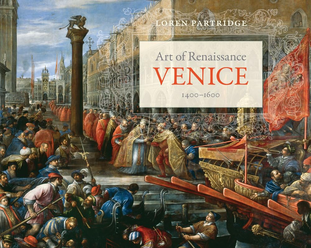Art of Renaissance Venice, 14001600,Used