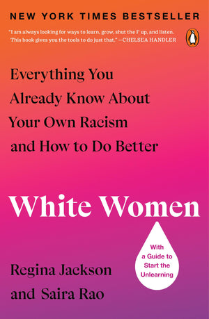 White Women: Everything You Already Know About Your Own Racism And How To Do Better-new,New