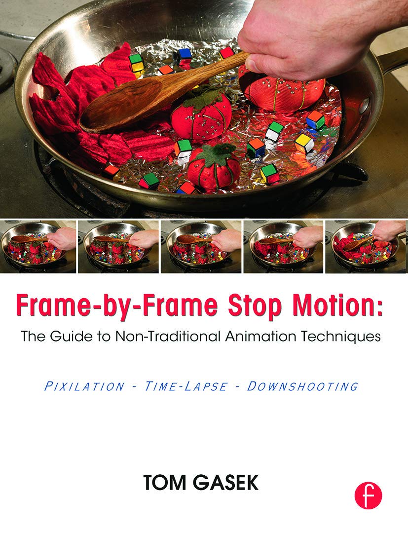 FrameByFrame Stop Motion: The Guide to NonTraditional Animation Techniques,Used