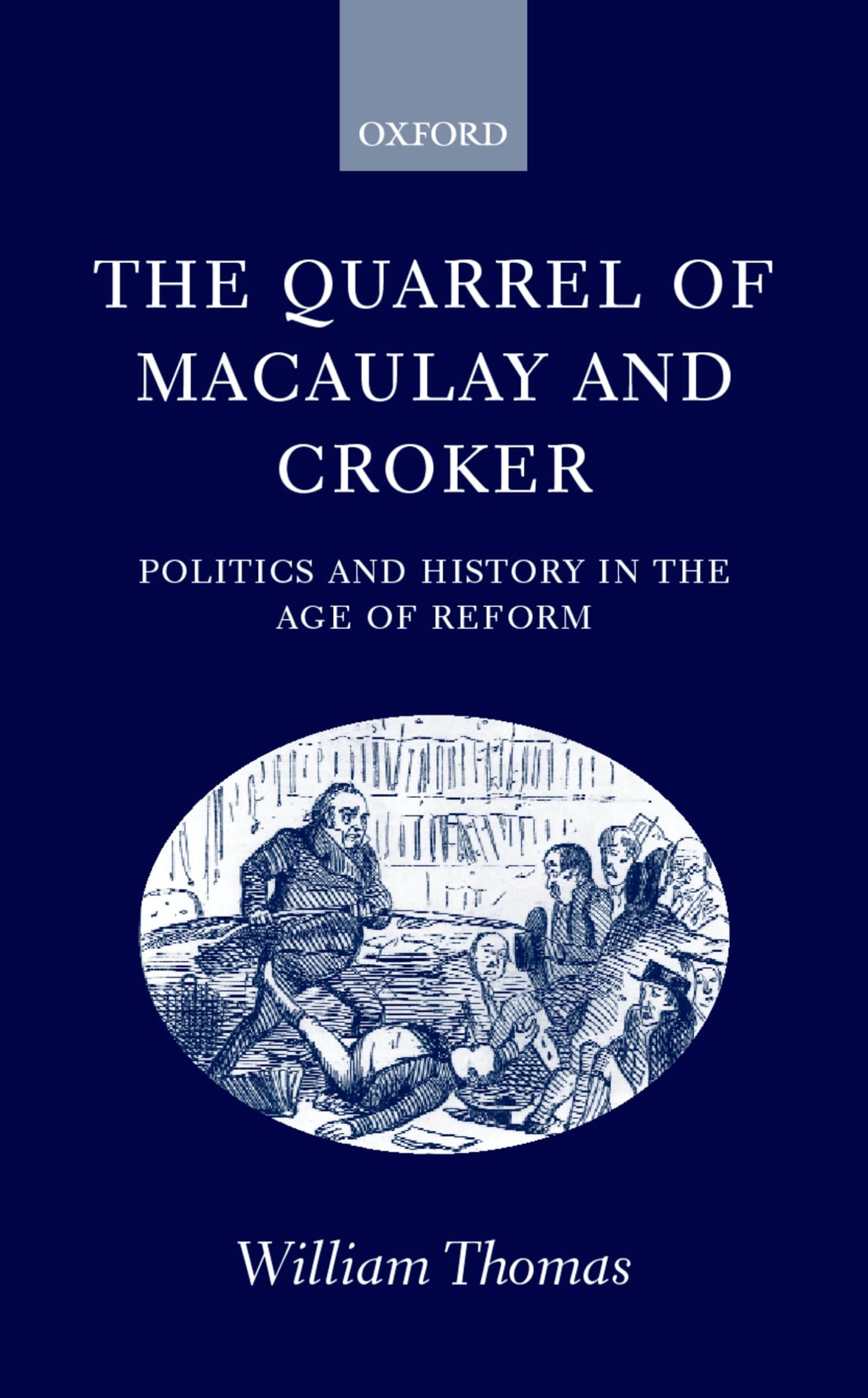 The Quarrel of Macaulay and Croker: Politics and History in the Age of Reform,Used
