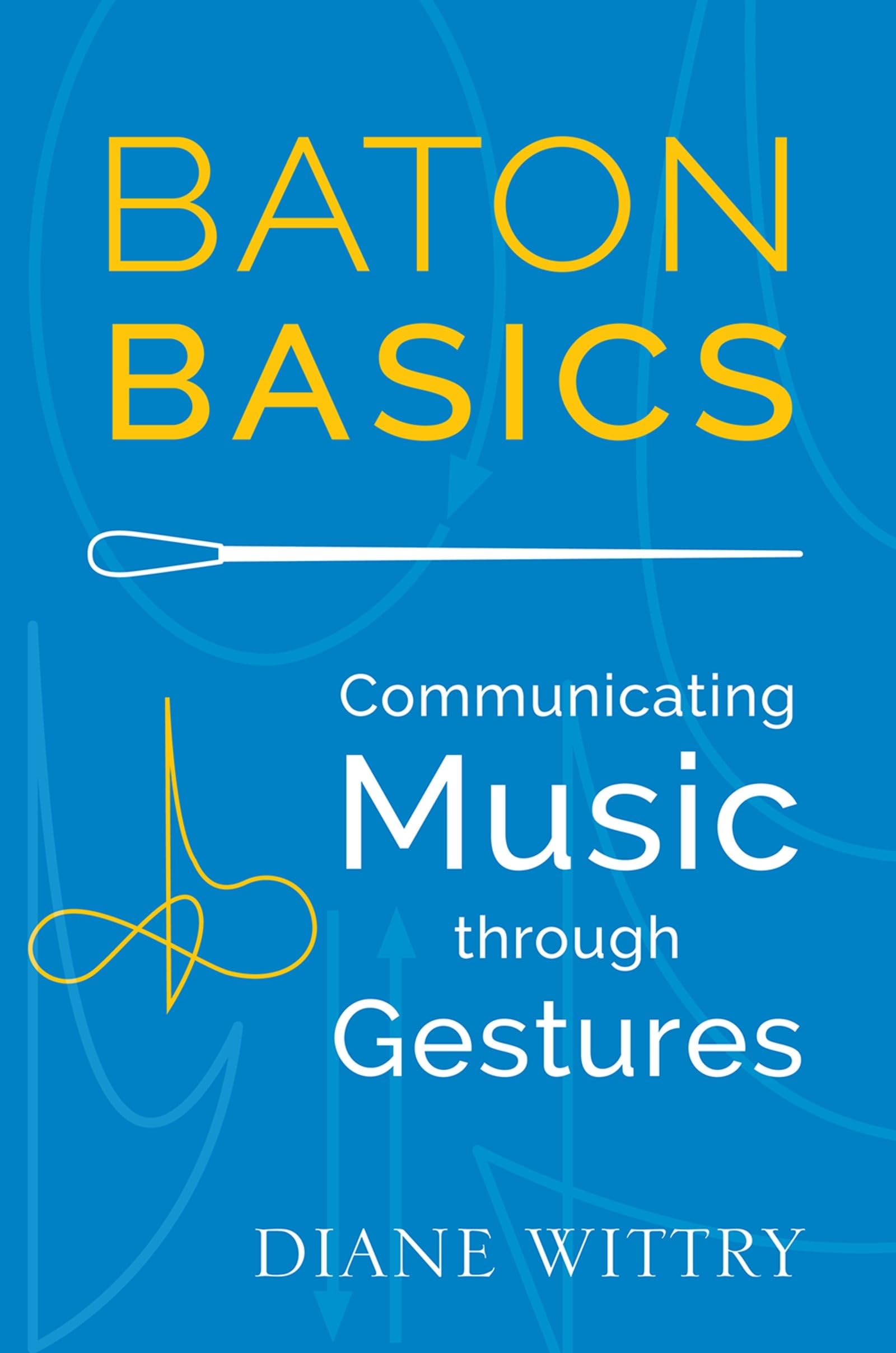 Baton Basics: Communicating Music through Gestures,Used