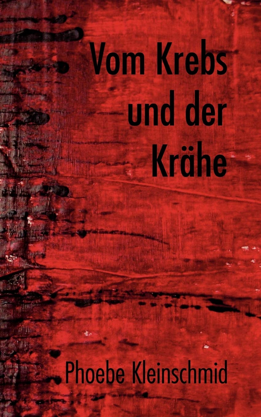 Vom Krebs und der Krhe: Der Monolog eines langen Jahres (German Edition),Used