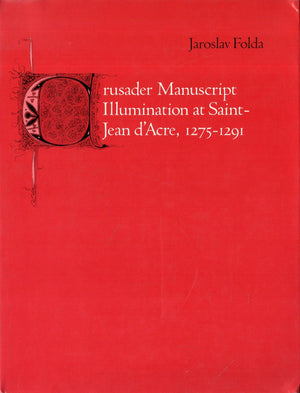 Crusader Manuscript Illumination at SaintJean d'Acre, 12751291,Used