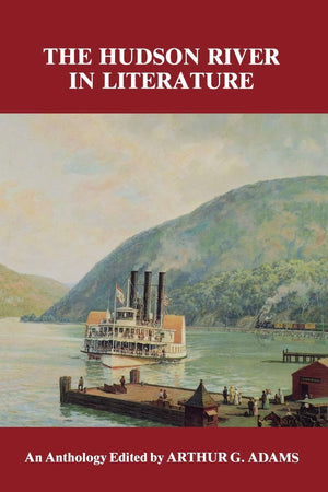 The Hudson River In Literature: An Anthology,New