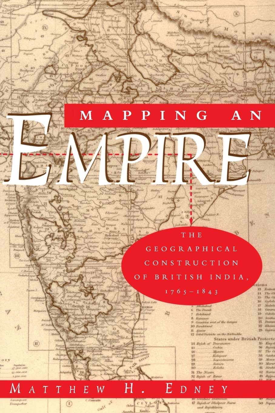 Mapping an Empire: The Geographical Construction of British India, 17651843,Used