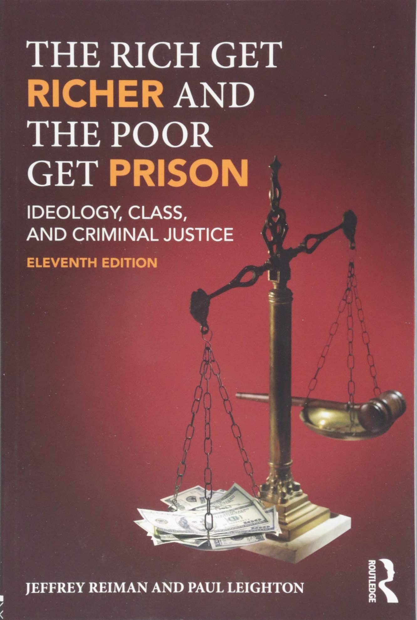 The Rich Get Richer and the Poor Get Prison: Ideology, Class, and Criminal Justice,New