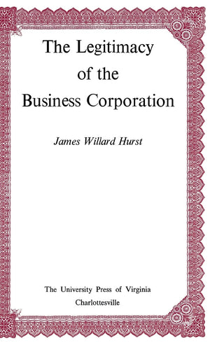 The Legitimacy Of The Business Corporation In The Law Of The United States, 17801970 (Pagebarbour Lectures),Used