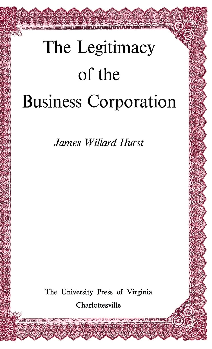 The Legitimacy Of The Business Corporation In The Law Of The United States, 17801970 (Pagebarbour Lectures),Used