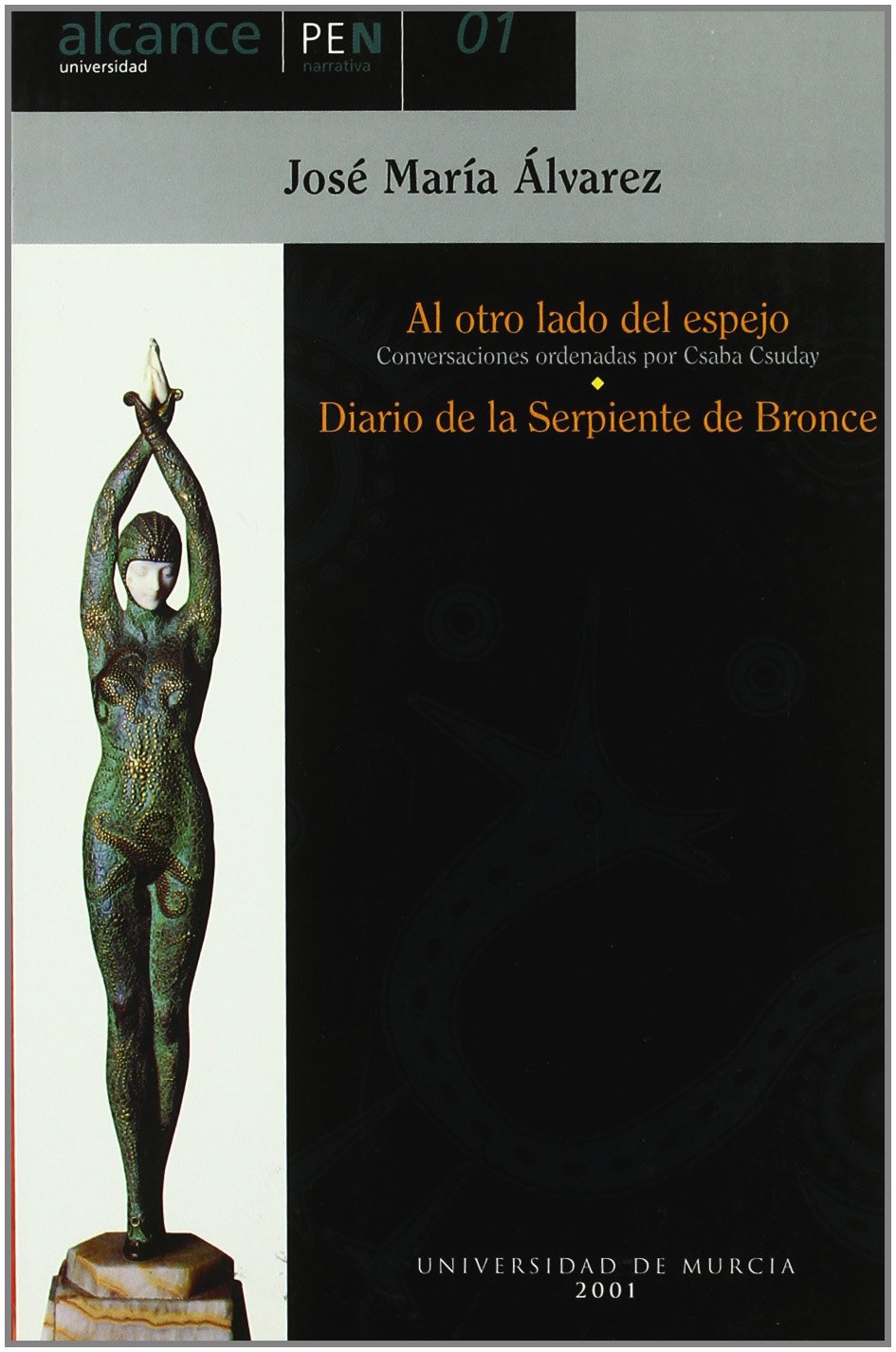 Al Otro Lado del Espejo y Diario de la Serpiente de Bronce (Conversaciones con Jos Mara lvarez, Ordenadas por Csaba Csuday,Used