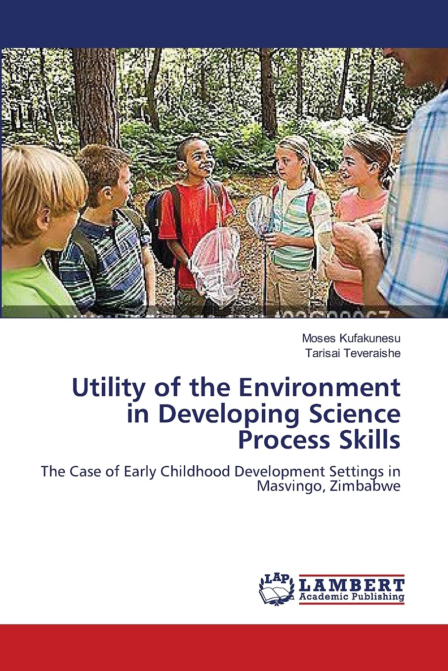 Utility of the Environment in Developing Science Process Skills: The Case of Early Childhood Development Settings in Masvingo, Z,Used