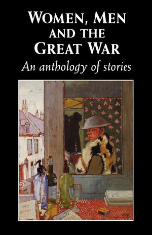 Women, men and the Great War: An anthology of story,Used