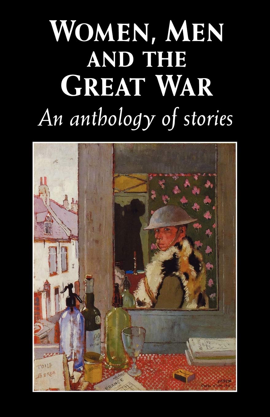 Women, men and the Great War: An anthology of story,Used