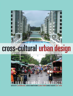 CrossCultural Urban Design: Global or Local Practice?,Used