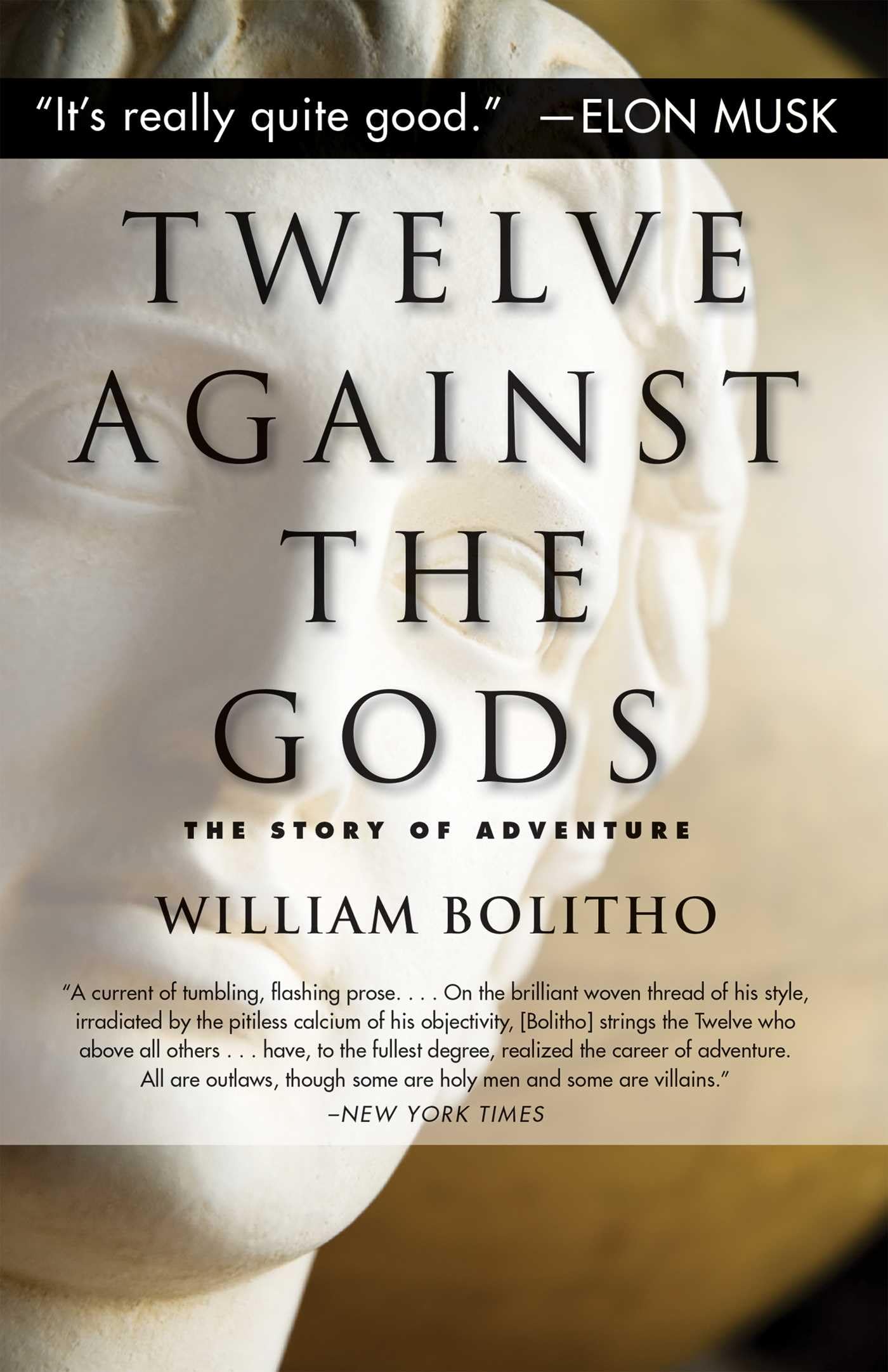 Twelve Against the Gods: The Story of Adventure,Used