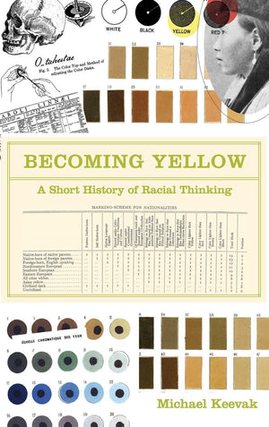 Becoming Yellow: A Short History Of Racial Thinking,New
